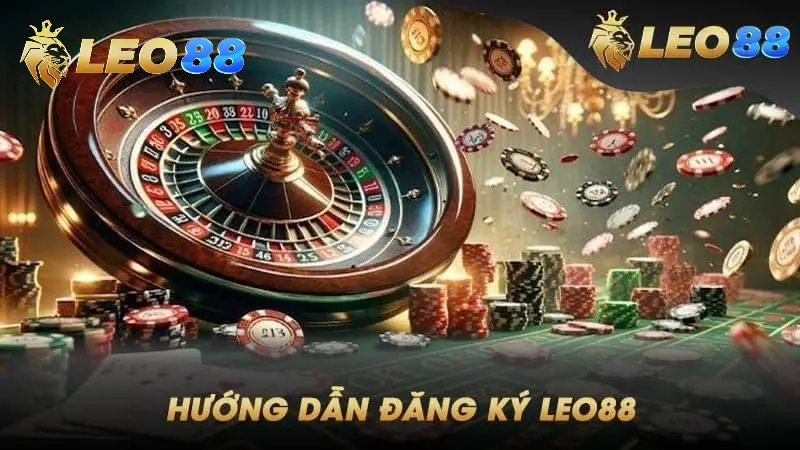 Hướng dẫn đăng ký Leo88 chi tiết từ A - Z cho tân thủ